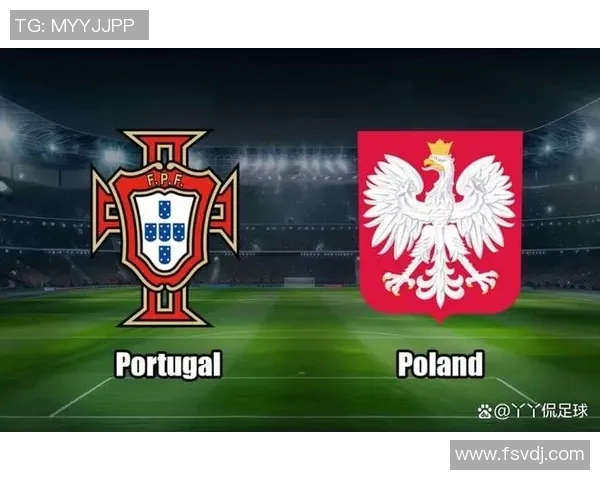 葡萄牙与荷兰的激烈对决分析及比赛前瞻