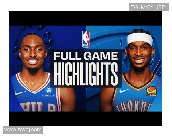 雷霆与76人对决历史战绩分析及近期表现总结 雷霆与76人对决历史战绩分析及近期表现总结